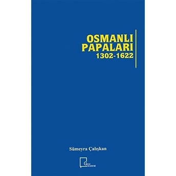 Osmanlı Papaları 1302 - 1622