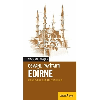 Osmanlı Payitahtı Edirne