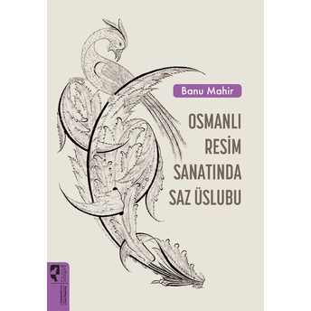 Osmanlı Resim Sanatında Saz Üslubu Banu Mahir