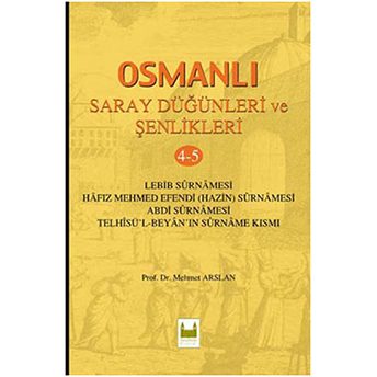 Osmanli Saray Düğünleri Ve Senlikleri 4-5 - Mehmet Arslan