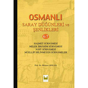 Osmanlı Saray Düğünleri Ve Şenlikleri 6-7