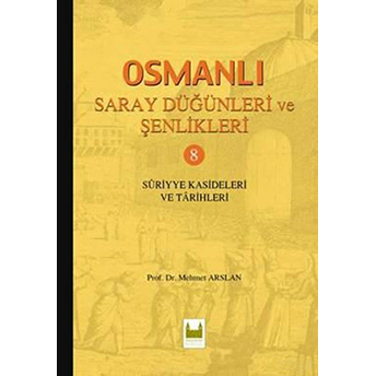 Osmanlı Saray Dügünleri Ve Senlikleri 8-Mehmet Arslan