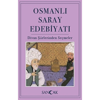 Osmanlı Saray Edebiyatı - Divan Şiirlerinden Seçmeler Hüseyin Ertuğrul Karaca