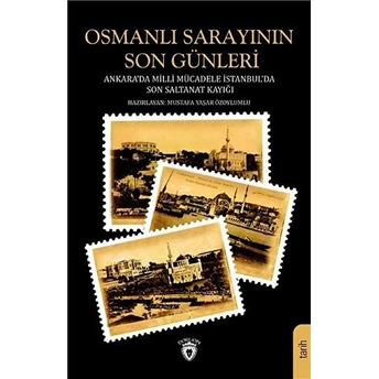 Osmanlı Sarayının Son Günleri Mustafa Yaşar Özoylumlu