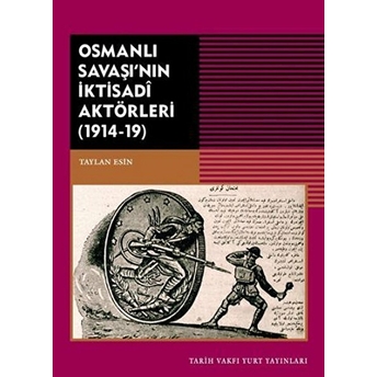 Osmanlı Savaşının Iktisadi Aktörleri Taylan Esin