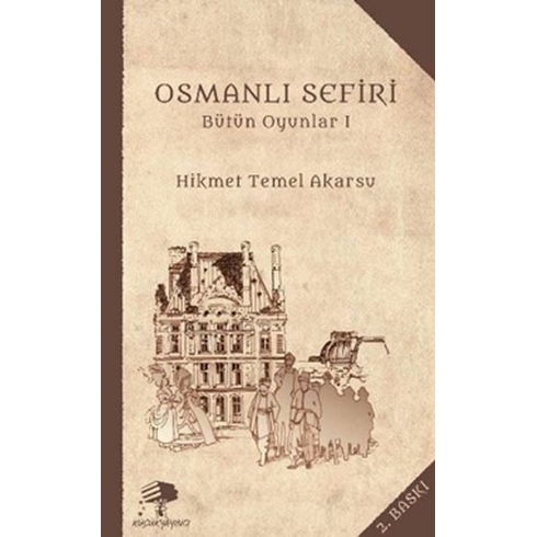 Osmanlı Sefiri:bütün Oyunlar-1