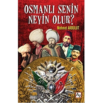 Osmanlı Senin Neyin Olur? Mehmet Akbulut