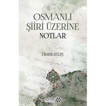 Osmanlı Şiiri Üzerine Notlar Ömer Zülfe