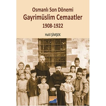 Osmanlı Son Dönemi Gayrimüslim Cemaatler Halil Şimşek