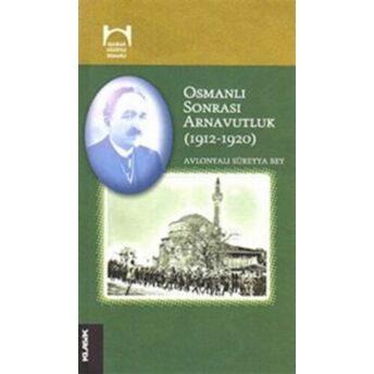 Osmanlı Sonrası Arnavutluk (1912-1920) Süreyya Bey