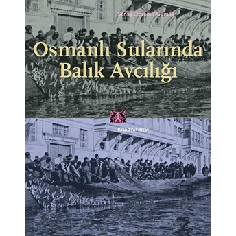 Osmanlı Sularında Balık Avcılığı Şenay Özdemir Gümüş