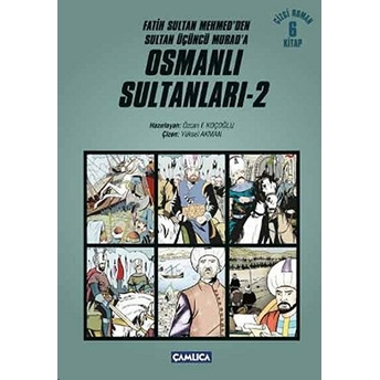 Osmanlı Sultanları 2 (6 Kitap) Fatih Sultan Mehmed'den Sultan Üçüncü Murad'a (Çizgi Roman) Özcan F. Koçoğlu