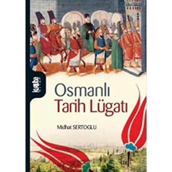 Osmanlı Tarih Lügatı Midhat Sertoğlu