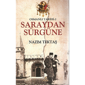 Osmanlı Tarihi -2 / Saraydan Sürgüne Nazım Tektaş