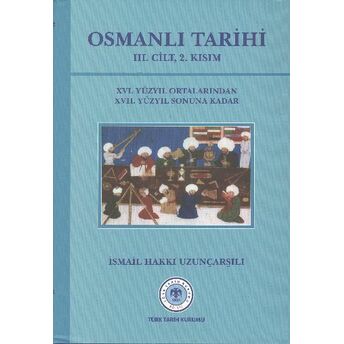 Osmanlı Tarihi (3.Cilt, 2.Kısım) Ismail Hakkı Uzunçarşılı