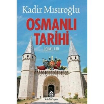 Osmanlı Tarihi 3. Cilt Kadir Mısıroğlu