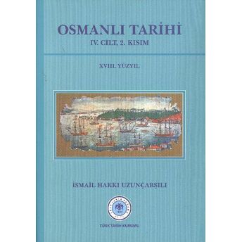 Osmanlı Tarihi (4.Cilt, 2.Kısım) Ismail Hakkı Uzunçarşılı