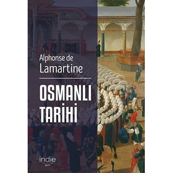 Osmanlı Tarihi Alphonse De Lamartine