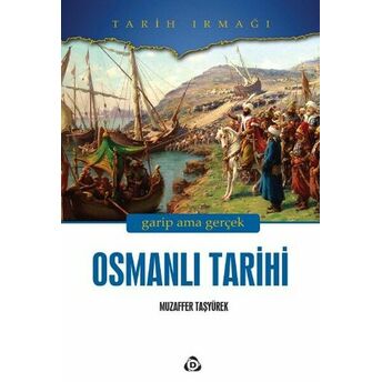 Osmanlı Tarihi Garip Ama Gerçek Muzaffer Taşyürek