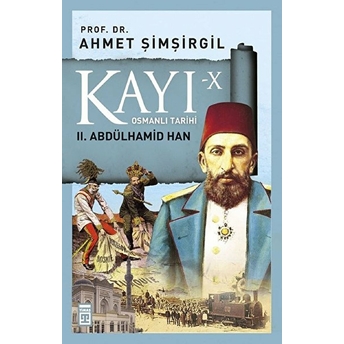 Osmanlı Tarihi Kayı 10 - Iı. Abdülhamid Han Ahmet Şimşirgil