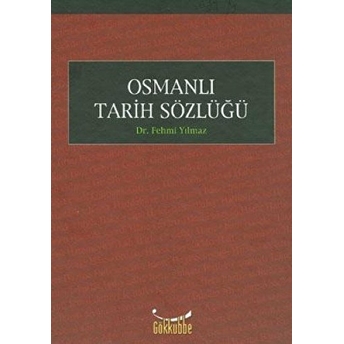 Osmanlı Tarihi Sözlüğü Fehmi Yılmaz