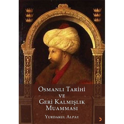 Osmanlı Tarihi Ve Geri Kalmışlık Muamması