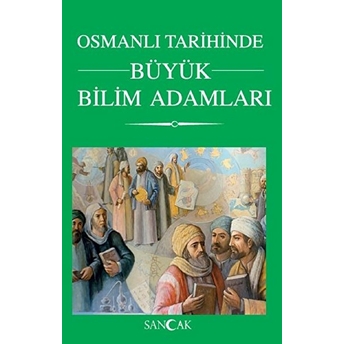 Osmanlı Tarihinde Büyük Bilim Adamları Kolektıf