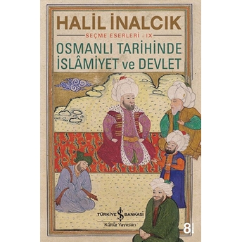 Osmanlı Tarihinde Islamiyet Ve Devlet Halil Inalcık