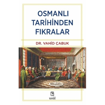 Osmanlı Tarihinden Fıkralar Dr. Vahid Çabuk