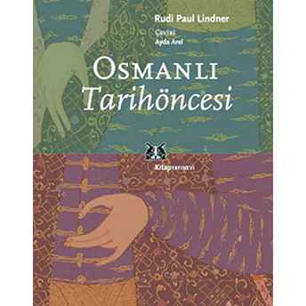 Osmanlı Tarihöncesi Rudi Paul Lindner