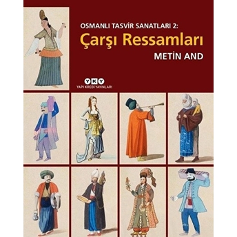 Osmanlı Tasvir Sanatları 2 - Çarşı Ressamları Metin And