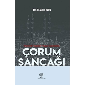 Osmanlı Teşkilat Yapısı Içerisinde Çorum Sancağı - Adem Kara