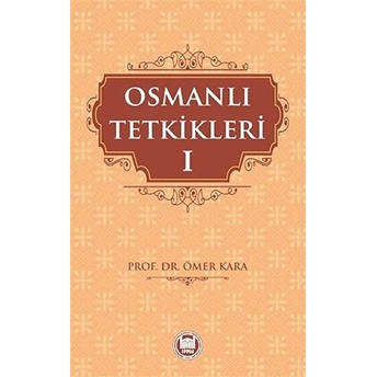 Osmanlı Tetkikleri 1 Ömer Kara