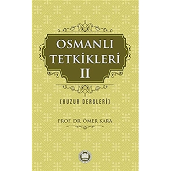 Osmanlı Tetkikleri - 2 Ömer Kara