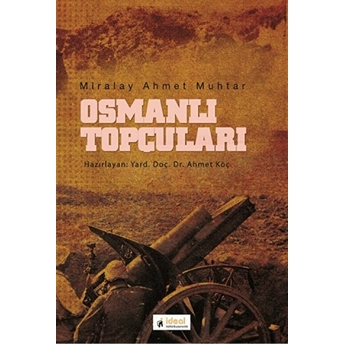 Osmanlı Topçuları Miralay Ahmet Muhtar