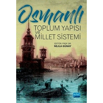 Osmanlı Toplum Yapısı Ve Millet Sistemi - Nejla Günay