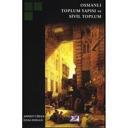 Osmanlı Toplum Yapısı Ve Sivil Toplum Ilyas Doğan