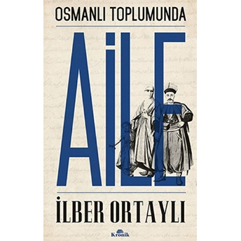 Osmanlı Toplumunda Aile Ilber Ortaylı