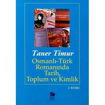 Osmanlı-Türk Romanında Tarih, Toplum Ve Kimlik Taner Timur