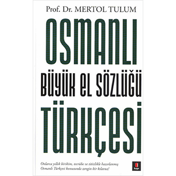 Osmanlı Türkçesi Büyük El Sözlüğü Mertol Tulum