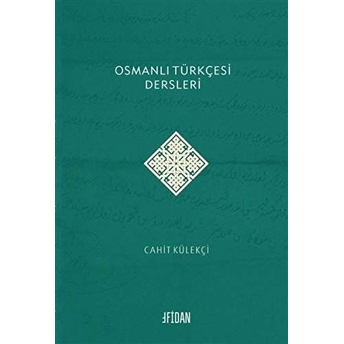 Osmanlı Türkçesi Dersleri Cahit Külekçi