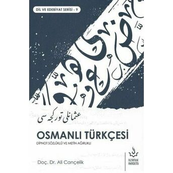 Osmanlı Türkçesi - Dipnot Sözlüklü Ve Metin Ağırlıklı Ali Cançelik