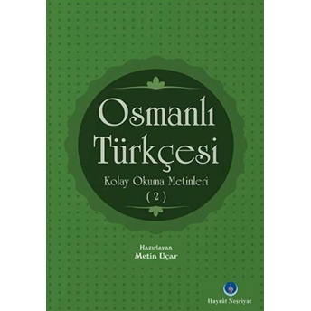 Osmanlı Türkçesi Kolay Okuma Metinleri 2