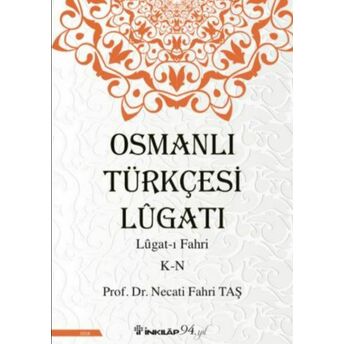 Osmanlı Türkçesi Lügatı - Lügatı Fahri K - N Prof.dr. Necati Fahri Taş