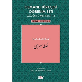 Osmanlı Türkçesi Öğrenim Seti 3 (Seviye Başlangıç) Galatasaray Anonim