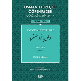 Osmanlı Türkçesi Öğrenim Seti 4 (Seviye Orta) Vatan Yahut Silistre Namık Kemal