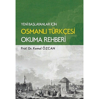 Osmanlı Türkçesi Okuma Rehberi Kemal Özcan