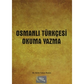 Osmanlı Türkçesi Okuma Yazma Refet Yalçın Balata