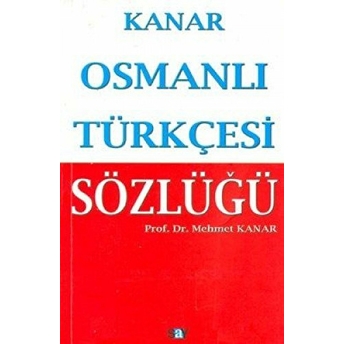 Osmanlı Türkçesi Sözlüğü (Bez Ciltli) Mehmet Kanar