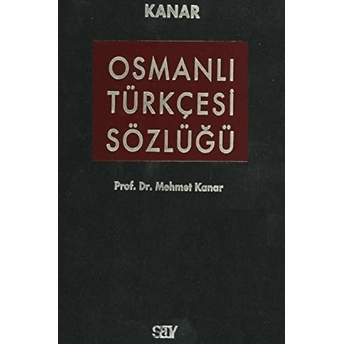 Osmanlı Türkçesi Sözlüğü Ciltli Mehmet Kanar